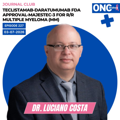 Teclistamab-Daratumumab FDA Approval of MajesTEC-3 for R/R Multiple Myeloma (MM): Dr. Luciano Costa