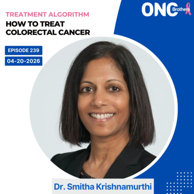 How to Treat Colorectal Cancer – Treatment Algorithm with Dr. Smitha Krishnamurthi