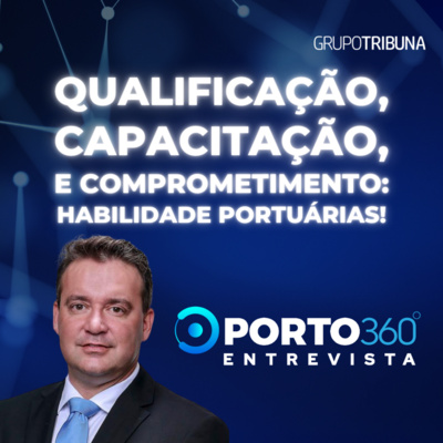 Qualificação, capacitação e comprometimento: habilidades portuárias.