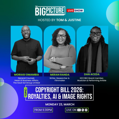 What Kenya’s 2026 Copyright Bill Means for the Future Kenyan Creator's Economy | EP 11 The Big Picture Podcast
