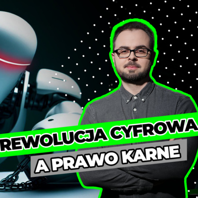 Rewolucja cyfrowa a prawo karne