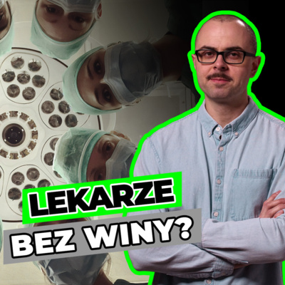 Lekarze bez winy? – dr hab. Tomasz Sroka | dr hab. Agnieszka Barczak-Oplustil, prof. UJ