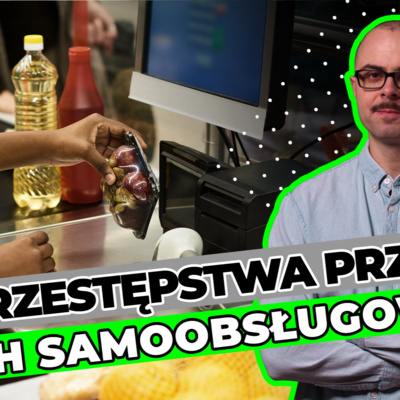Przestępstwa przy kasach samoobsługowych – Monika Gorząch