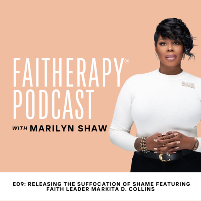 Releasing the Suffocation of Shame featuring Faith Leader Markita D. Collins