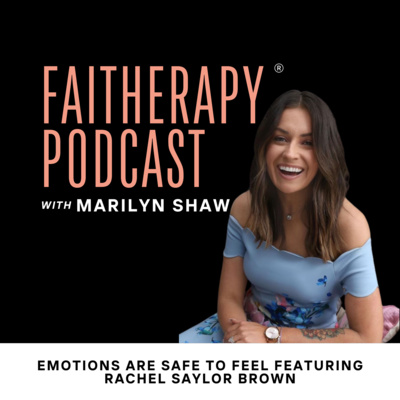 EMOTIONS ARE SAFE TO FEEL FEATURING RACHEL SAYLOR BROWN