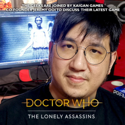 Episode 124 : Doctor Who : The Lonely Assassins With Jeremy Ooi episode artwork
