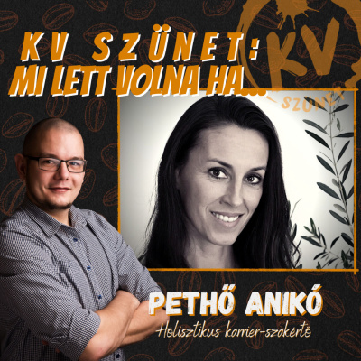 A modern kori fejvadász: Pethő Anikó🎙 KV Szünet: Mi lett volna ha... 🎙