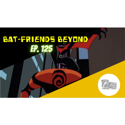 Bat-Friends Beyond Ep. 125: Totally Jawsome!