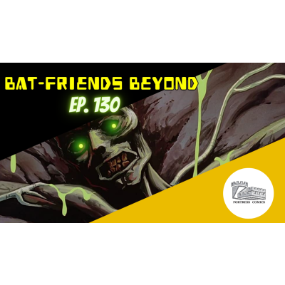 Bat-Friends Beyond Ep. 130: Stuck in the Washer