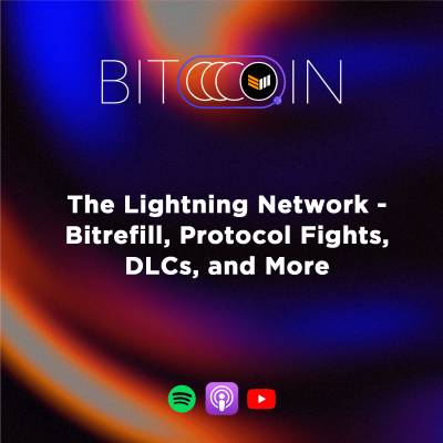 The Lightning Network - Bitrefill, Protocol Fights, DLCs, and More! - Bitcoin Spaces