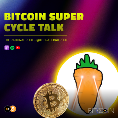 Is This A Bitcoin Super Cycle? w/ The Rational Root