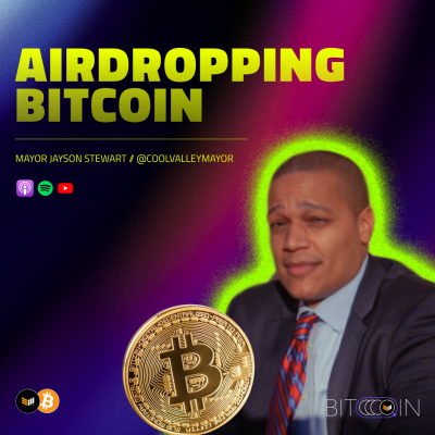 Airdropping Bitcoin with Mayor Jayson Stewart