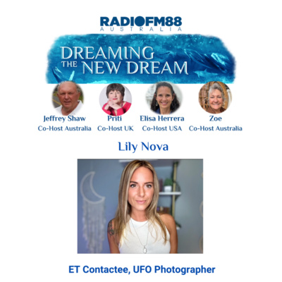 Lily Nova: ET Contactee, UFO Photographer & Starseed Activator | Dreaming the New Dream