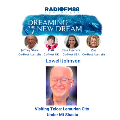 Lowell Johnson - Telos: The Lemurian City Under Mt Shasta | Portal Encounter & Inner Earth Beings | Dreaming the New Dream