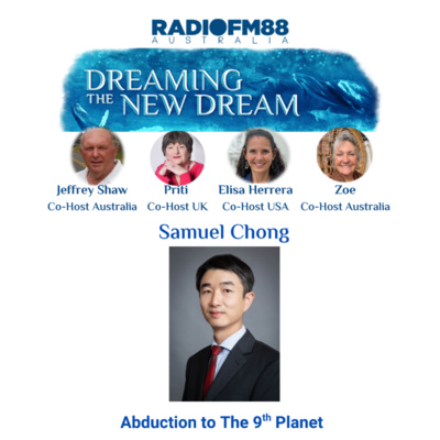 Samuel Chong: Abduction to the 9th Planet, ETs & Thiaoouba Prophecy | Dreaming The New Dream