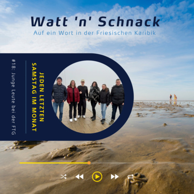 Watt 'n' Schnack #18: Junge Leute bei der FTG