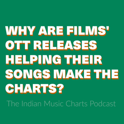 Why are films' OTT releases helping their songs make the charts?
