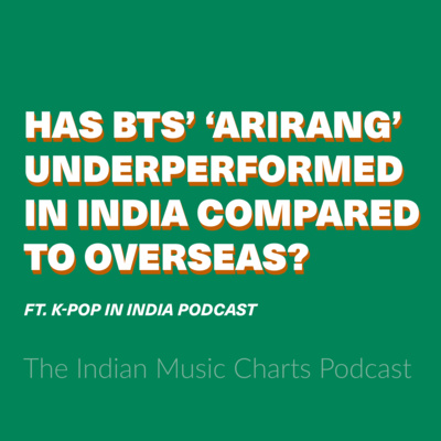 Has BTS’ ‘Arirang’ underperformed in India compared to overseas? ft. K-Pop in India Podcast