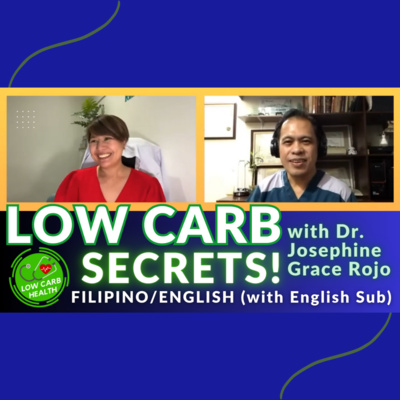 014: LOW CARB TRANSFORMED ME! With DR. JOSEPHINE GRACE ROJO (English/Filipino)