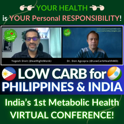 018: LOW CARB in PHILIPPINES/INDIA - Your Health Is Your Responsibility (with Yogesh Dixit) #MHC2023