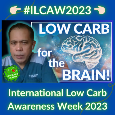 019: How LOW CARB/KETO Can HELP Your BRAIN! (LOW CARB for NEUROSCIENCE PATIENTS) #ILCAW2023