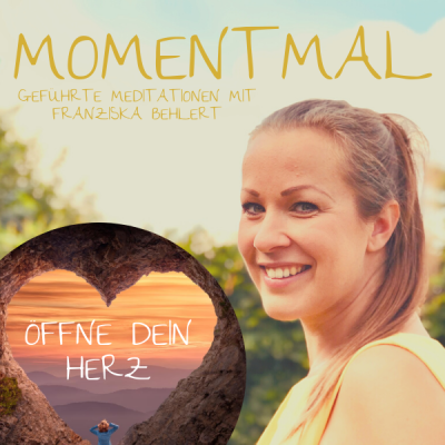 Moment mal - Geführte Meditationen mit Franziska Behlert