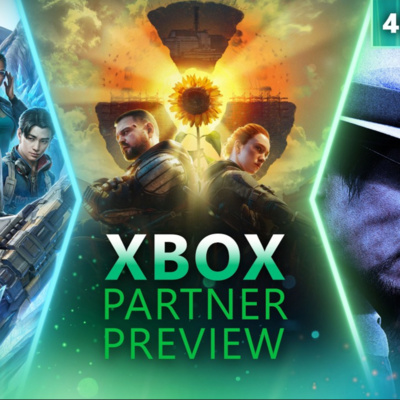 Xbox Partner Preview Review. So much to talk about!