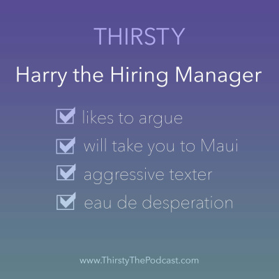 Thirsty: the Podcast