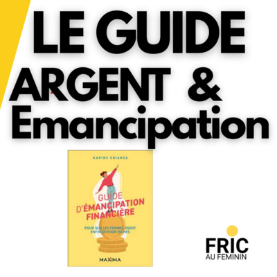 Émancipation Financière des Femmes : Le Guide ULTIME avec Karine Gbianza (Auteure)
