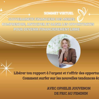 Sommet Souveraineté Financière : reprenez votre pouvoir sur l'argent et libérez-vous !