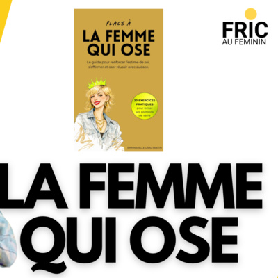Devenez la femme qui ose et construit sa vie sur mesure !