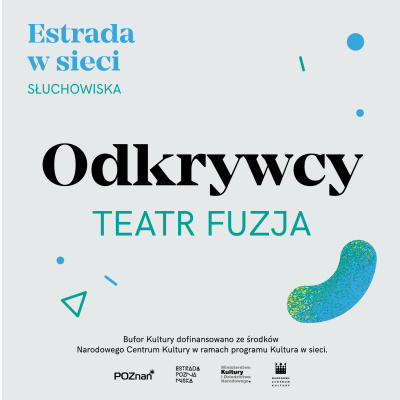 TEATR FUZJA, ODKRYWCY