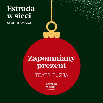 TEATR FUZJA, ZAPOMNIANY PREZENT