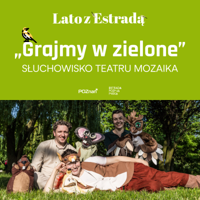 TEATR MOZAIKA - GRAJMY W ZIELONE