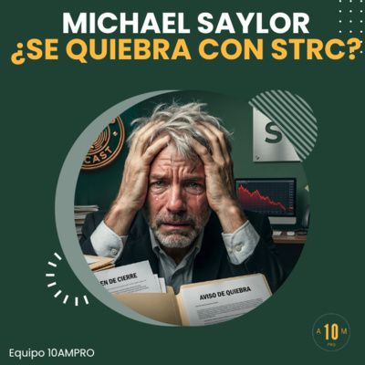 E205: Michael Saylor ¿Se quiebra con STRC?