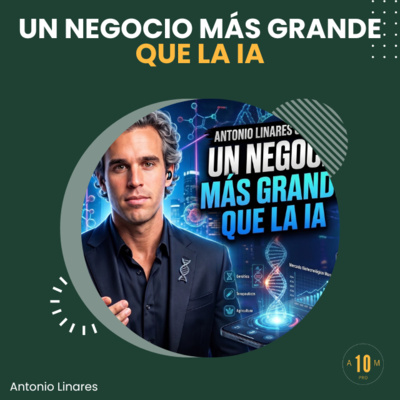 E208: Un negocio más grande que la IA. Antonio Linares