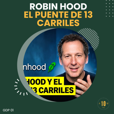 GDP 01: Robin Hood / El puente de 13 carriles.