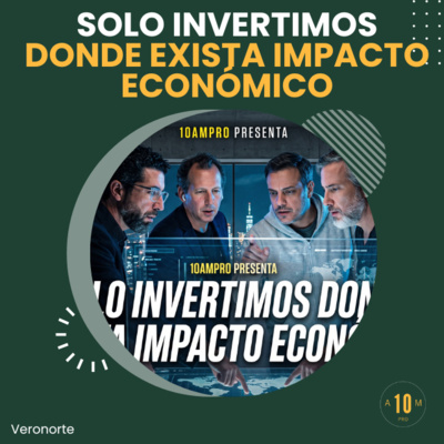 E220: Solo invertimos donde exista impacto económico. VeroNorte