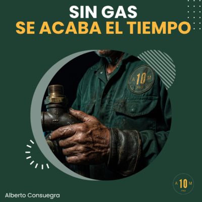 Crisis energética en Colombia. El gas que necesitamos. Alberto Consuegra. E225
