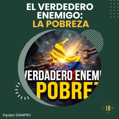 El verdadero enemigo de Colombia no es la desigualdad. Es la pobreza. E228