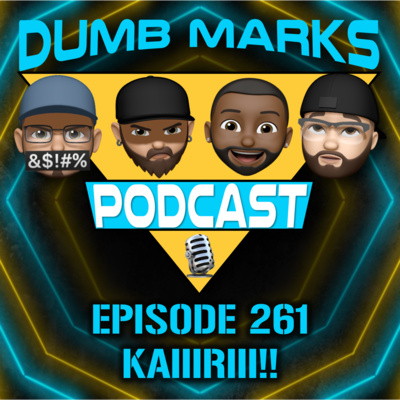 Episode 261 - KAIIIRIII!!