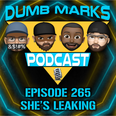 Episode 265 - She's Leaking