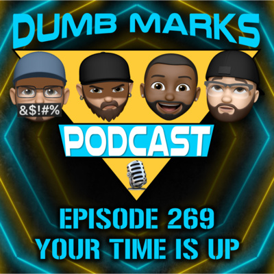 Episode 269 - Your Time Is Up