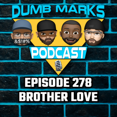 Episode 278 - Brother Love