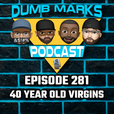Episode 281 - 40 Year Old Virgins