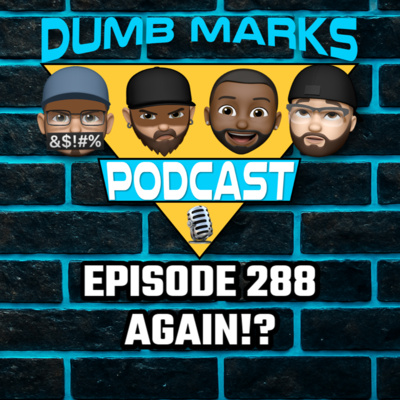 Episode 288 - Again!?
