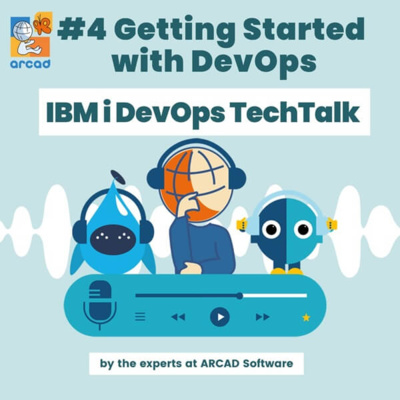 IBM i DevOps TechTalk #4 - Getting Started with DevOps