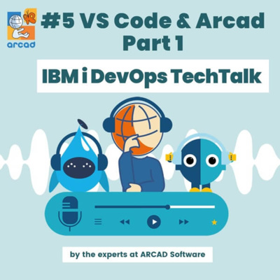 IBM i DevOps TechTalk #5 - VS Code & ARCAD - Part 1