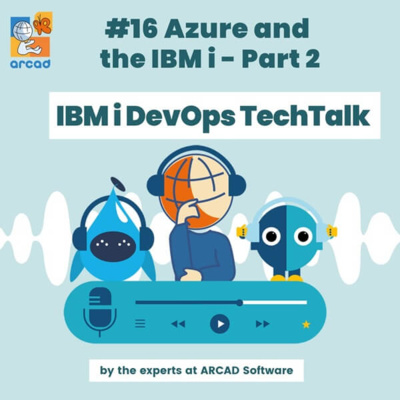 IBM i DevOps TechTalk #16 Azure and the IBM i - Part 2