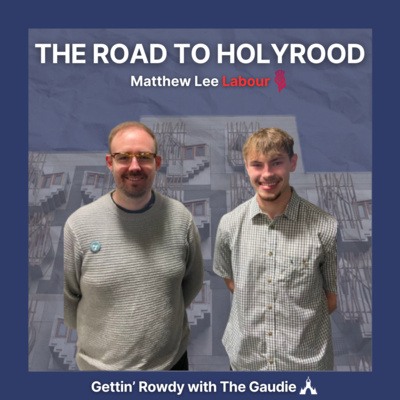 Matthew Lee | The Road to Holyrood | Episode 2 